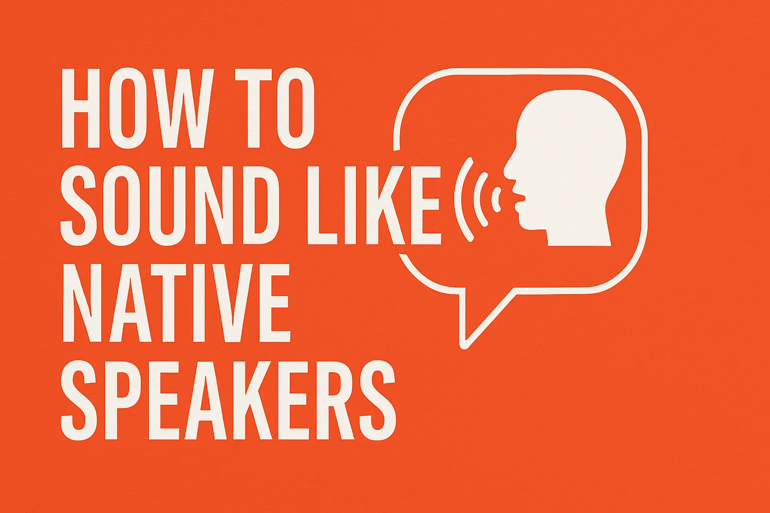 speak like native speaker